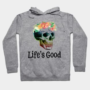 Life's good Hoodie